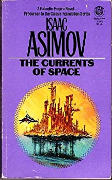 The Currents of Space - Book #8 of the Greater Foundation Universe